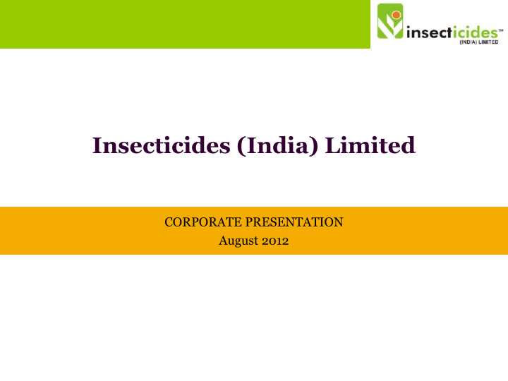 corporate presentation august 2012 indian agrochemical