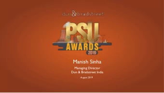 Manish Sinha  Managing Director  Dun &amp; Bradstreet India  August 2019  PSU Awards 2019  ROLE OF