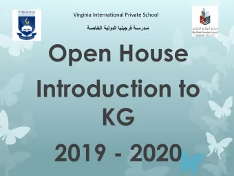 Open House  Introduction to  KG  2019 - 2020  Introduction  Welcome to Virginia International