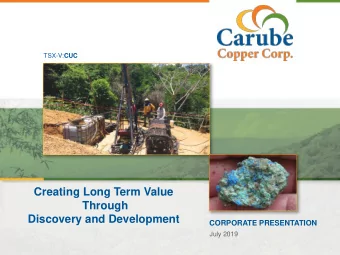 Creating Long Term Value  Through  Discovery and Development  CORPORATE PRESENTATION  July 2019