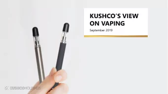 ON VAPING  September 2019  IMPORTANT CAUTIONS REGARDING FORWARD LOOKING STATEMENTS  2  R E C E N T