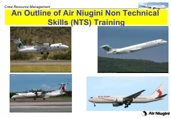 An Outline of Air Niugini Non Technical  Skills (NTS) Training  Crew Resource