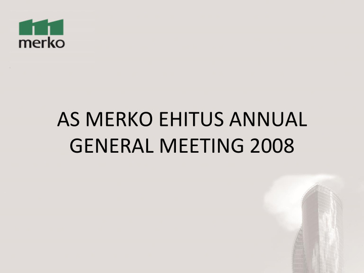 as merko ehitus annual general meeting 2008 the agenda of