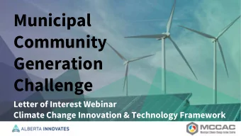Municipal  Community  Generation  Challenge  Letter of Interest Webinar  Climate Change Innovation