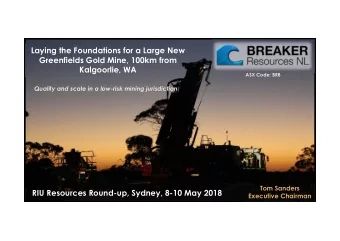 Laying the Foundations for a Large New  Greenfields Gold Mine, 100km from  Kalgoorlie, WA  ASX