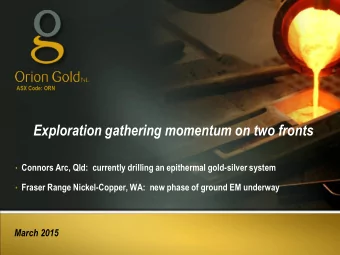 Exploration gathering momentum on two fronts  Connors Arc, Qld:  currently drilling an
