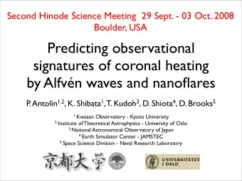 Predicting observational  signatures of coronal heating  by Alfvn waves and nanoflares P. Antolin