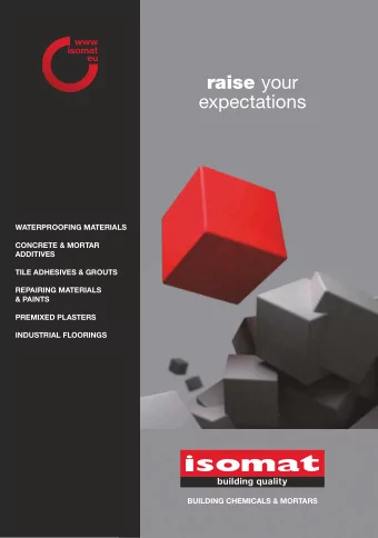raise your  expectations  eu  UILDING CHEMICALS &amp; MORTARS www.isomat. eu  Greece  Bulgaria