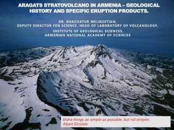 ARAGATS STRATOVOLCANO IN ARMENIA  GEOLOGICAL  HISTORY AND SPECIFIC ERUPTION PRODUCTS.  DR.