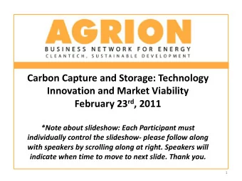 Carbon Capture and Storage: Technology  Innovation and Market Viability February 23 rd , 2011