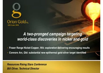 A two-pronged campaign targeting  world-class discoveries in nickel and gold  Fraser Range