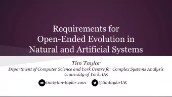 Requirements for  Open-Ended Evolution in  Natural and Artificial Systems  Tim Taylor  Department