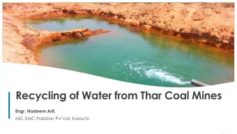 Recycling of Water from Thar Coal Mines  Engr. Nadeem Arif,  MD, EMC Pakistan Pvt Ltd, Karachi.  1