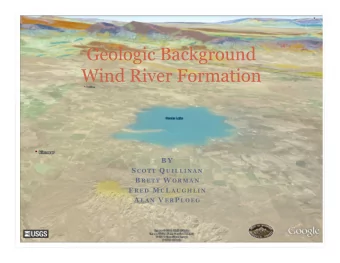 Geologic Background  Wind River Formation  B Y S C O T T Q U I L L I N AN B R E T T W O R M A N F R