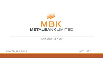 NOVEMBER 2014  ASX: MBK  Disclaimer  Purpose of this document This presentation has been prepared