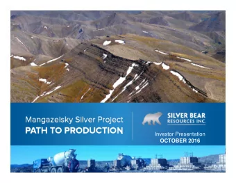 Investor Presentation  OCTOBER 2016  www.silverbearresources.com  TSX: SBR Silver Bear Resources