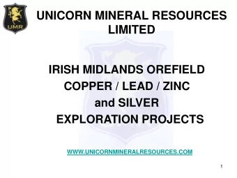 UNICORN MINERAL RESOURCES  LIMITED  IRISH MIDLANDS OREFIELD  COPPER / LEAD / ZINC  and SILVER