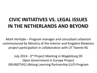 CIVIC INITIATIVES VS. LEGAL ISSUES  IN THE NETHERLANDS AND BEYOND Mark Verhijde  Program manager