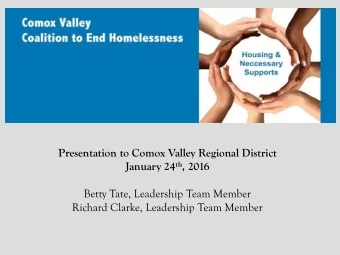 January 24 th , 2016  Betty Tate, Leadership Team Member  Richard Clarke, Leadership Team Member