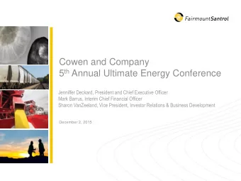 Cowen and Company 5 th Annual Ultimate Energy Conference  Jenniffer Deckard, President and Chief