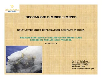 DECCAN GOLD MINES LIMITED  ONLY LISTED GOLD EXPLORATION COMPANY IN INDIA.  PROJECTS STRATEGI CALLY