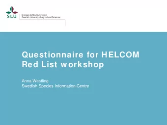 Questionnaire for HELCOM  Red List w orkshop  Anna Westling  Swedish Species Information Centre