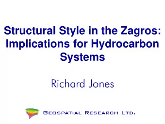 Implications for Hydrocarbon  Systems  Richard Jones  Geospatial Research Ltd. The Zagros Fold