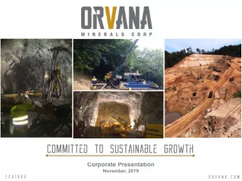 Committed to Sustainable Growth  Corporate Presentation  November, 2019  t s x | o r v  O r v a n a