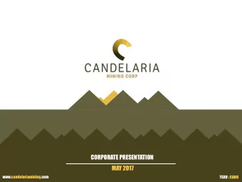 CORPORATE PRESENTATION  MAY 2017  www.candelariamining.com  TSXV : CAND  CAUTIONARY STATEMENT