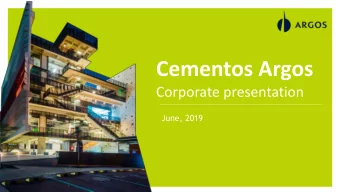 Cementos Argos  Corporate presentation  June, 2019  Growing multinational, producer  of building
