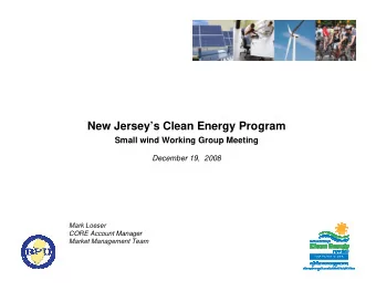 New Jerseys Clean Energy Program  Small wind Working Group Meeting  December 19,  2008  Mark