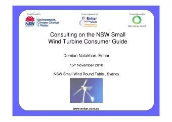 Consulting on the NSW Small  Wind Turbine Consumer Guide  Demian Natakhan, Enhar 15 th November
