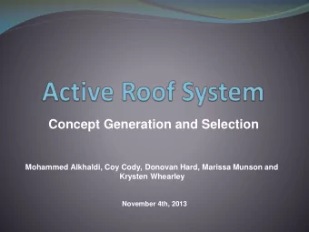 Concept Generation and Selection  Mohammed Alkhaldi, Coy Cody, Donovan Hard, Marissa Munson and