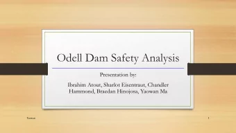Odell Dam Safety Analysis  Presentation by:  Ibrahim Atout, Sharlot Eisentraut, Chandler  Hammond,