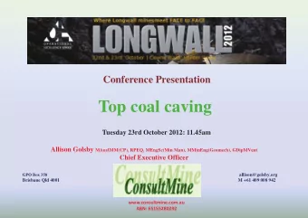 Top coal  oal caving  Tuesday 23rd Octob  ctober 2012: 11.45am Allison Golsby MAusIMM(CP), RPEQ,