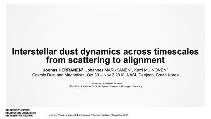 interstellar dust dynamics across timescales from