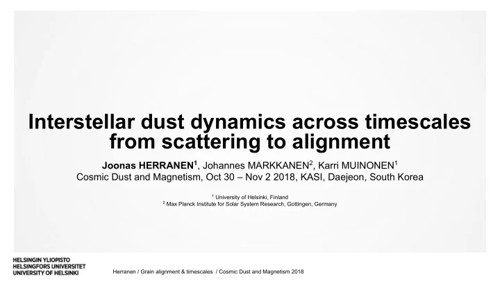 interstellar dust dynamics across timescales from