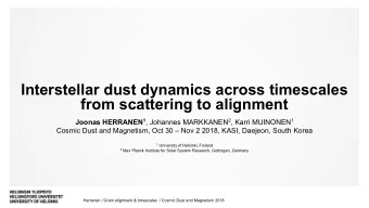 Interstellar dust dynamics across timescales  from scattering to alignment Joonas HERRANEN 1 ,