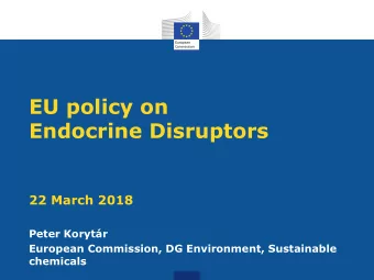 Endocrine Disruptors  22 March 2018  Peter Korytr  European Commission, DG Environment,