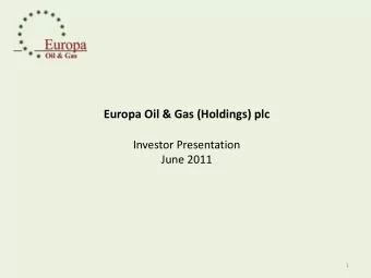Europa Oil &amp; Gas (Holdings) plc  Investor Presentation  June 2011  1  Asset Base  Presentation