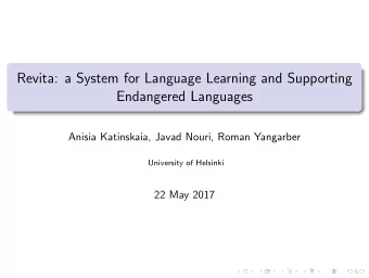 Revita: a System for Language Learning and Supporting  Endangered Languages  Anisia Katinskaia,