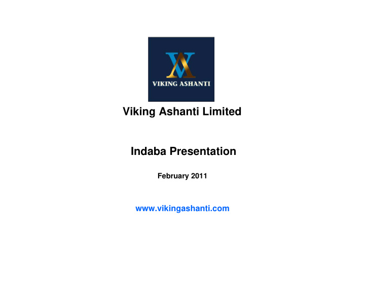 viking ashanti limited indaba presentation