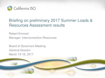 Briefing on preliminary 2017 Summer Loads &amp;  Resources Assessment results  Robert Emmert