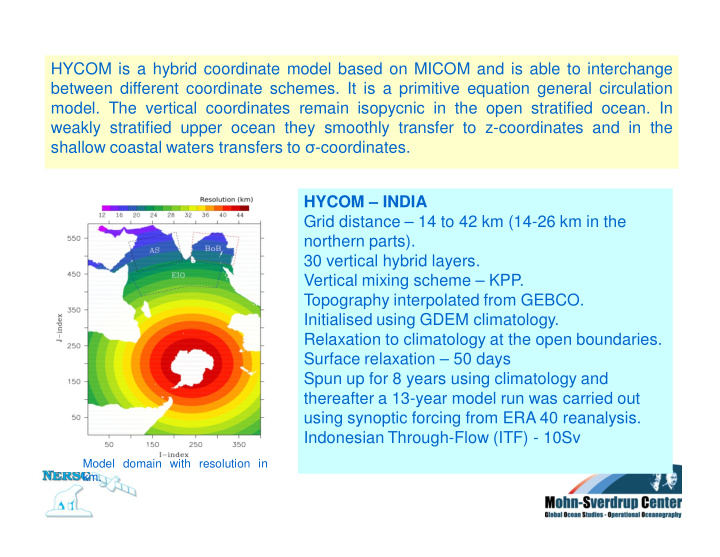 hycom is a hybrid coordinate model based on micom and is