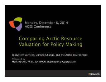 Comparing Arctic Resource  Valuation for Policy Making  Ecosystem Services, Climate Change, and the