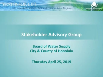 Stakeholder Advisory Group  Board of Water Supply  City &amp; County of Honolulu  Thursday April