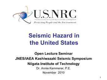 Seismic Hazard in the United States  Open Lecture Seminar  JNES/IAEA Kashiwazaki Seismic Symposium