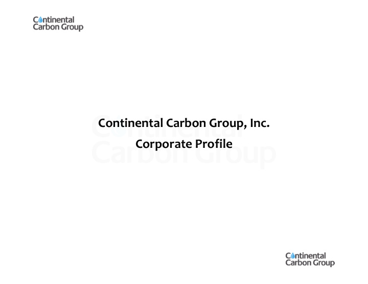 continental carbon group inc corporate profile