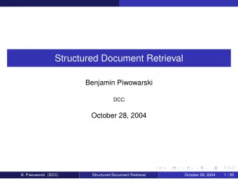 Structured Document Retrieval  Benjamin Piwowarski  DCC  October 28, 2004  B. Piwowarski (DCC)