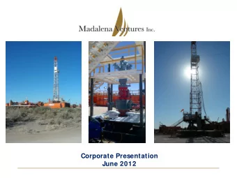 Corporate Presentation  June 2012  Forward Looking Statements  This presentation includes